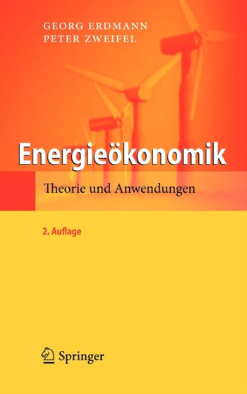Energieoekonomik : Theorie und Anwendungen by Georg Erdmann - Hardback