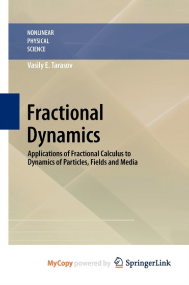 Fractional Dynamics : Applications of Fractional Calculus to Dynamics of Particles, Fields and Media by Vasily E. Tarasov - Paperback
