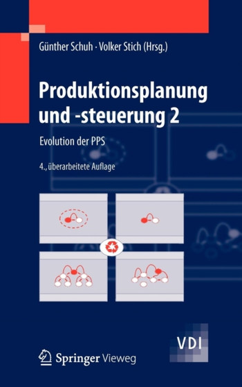 Produktionsplanung und -steuerung 2 : Evolution der PPS by Gunther Schuh - Hardback