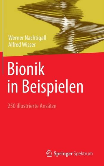 Bionik in Beispielen : 250 illustrierte Ansatze by Werner Nachtigall - Hardback