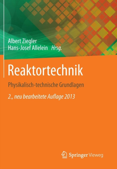 Reaktortechnik : Physikalisch-technische Grundlagen by Albert Ziegler - Paperback