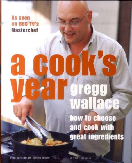 A Cook's Year : How to choose and cook with great ingredients