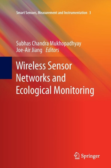 Wireless Sensor Networks and Ecological Monitoring : 3 by Subhas C Mukhopadhyay - Paperback