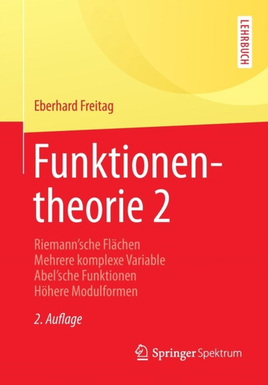 Funktionentheorie 2 : Riemann??sche Flachen Mehrere komplexe Variable Abel??sche Funktionen Hohere Modulformen by Eberhard Freitag - Paperback