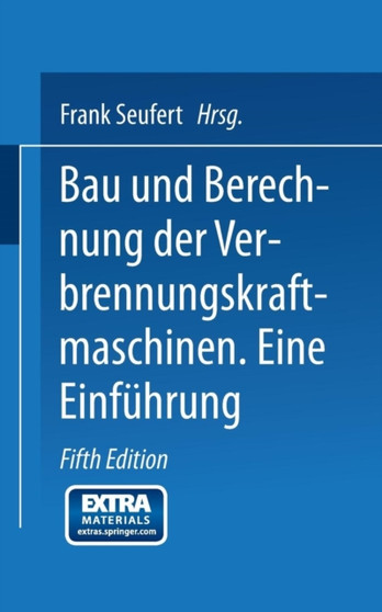 Bau und Berechnung der Verbrennungskraftmaschinen : Eine Einfuhrung by Franz Seufert - Paperback