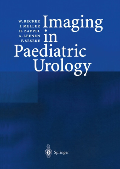 Imaging in Paediatric Urology by W. Becker - Paperback