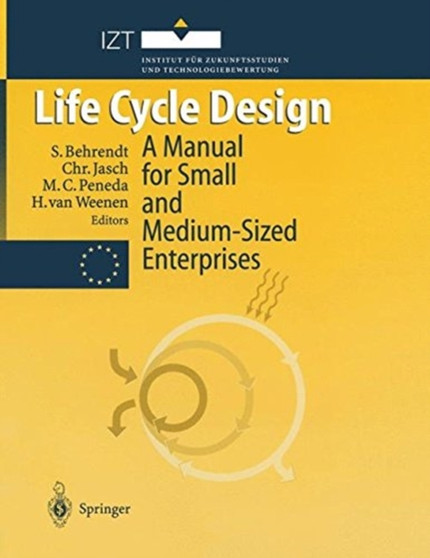 Life Cycle Design : A Manual for Small and Medium-Sized Enterprises by Siegfried Behrendt - Paperback