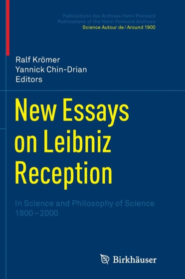 New Essays on Leibniz Reception : In Science and Philosophy of Science 1800-2000 by Ralph Kromer - Paperback