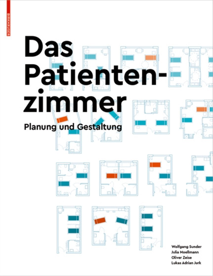 Das Patientenzimmer : Planung und Gestaltung by Wolfgang Sunder - Hardback