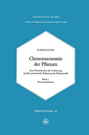 Chemotaxonomie der Pflanzen : Eine Ubersicht uber die Verbreitung und die systematische Bedeutung der Pflanzenstoffe : 16 by R. Hegnauer - Paperback