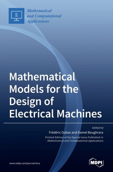 Mathematical Models for the Design of Electrical Machines by Frederic Dubas - Hardback