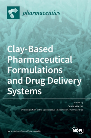 Clay-Based Pharmaceutical Formulations and Drug Delivery Systems by Viseras - Hardback