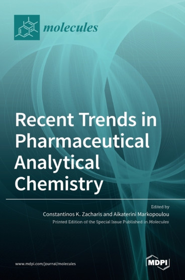 Recent Trends in Pharmaceutical Analytical Chemistry by Constantinos K Zacharis - Hardback
