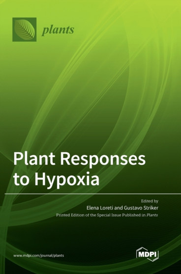 Plant Responses to Hypoxia by Elena Loreti - Hardback