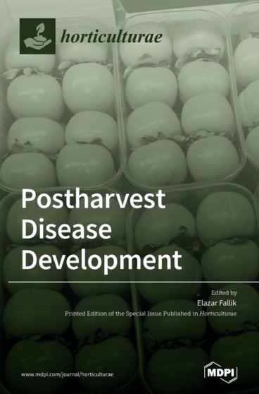 Postharvest Disease Development : Pre and/or Postharvest Practices by Elazar Fallik - Hardback