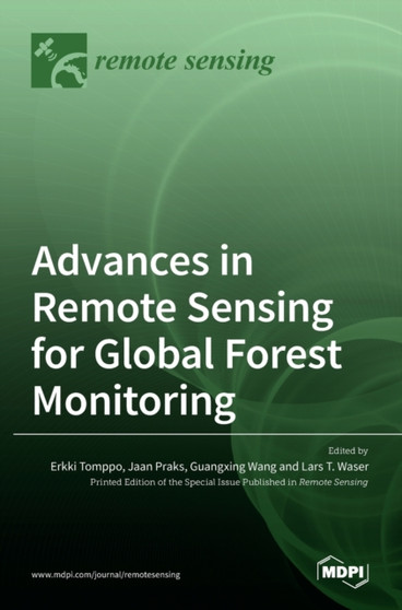 Advances in Remote Sensing for Global Forest Monitoring by Erkki Tomppo - Hardback