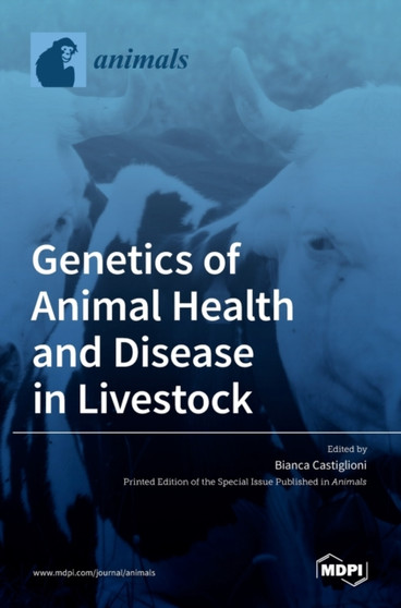 Genetics of Animal Health and Disease in Livestock by Bianca Castiglioni - Hardback