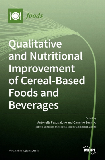 Qualitative and Nutritional Improvement of Cereal-Based Foods and Beverages by Antonella Pasqualone - Hardback