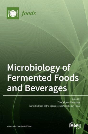 Microbiology of Fermented Foods and Beverages by Theodoros Varzakas - Hardback