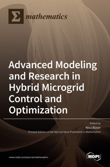 Advanced Modeling and Research in Hybrid Microgrid Control and Optimization by Nicu Bizon - Hardback