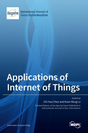 Applications of Internet of Things by Chi-Hua Chen - Hardback