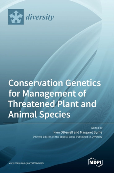 Conservation Genetics for Management of Threatened Plant and Animal Species by Kym Ottewell - Hardback