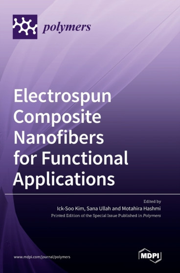 Electrospun Composite Nanofibers for Functional Applications by Ick-Soo Kim - Hardback