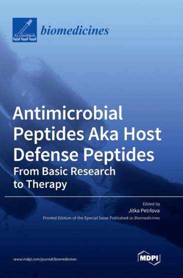 Antimicrobial Peptides Aka Host Defense Peptides : From Basic Research to Therapy by Jitka Petrlova - Hardback