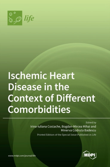 Ischemic Heart Disease in the Context of Different Comorbidities by Irina-Iuliana Costache - Hardback
