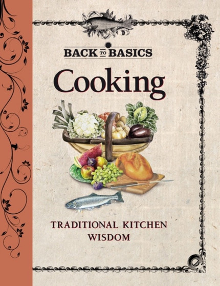 Back to Basics : Cooking - Traditional Kitchen Wisdom