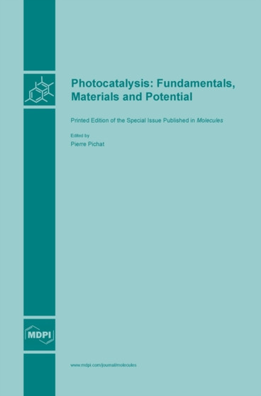 Photocatalysis : Fundamentals, Materials and Potential by Pierre Pichat - Hardback
