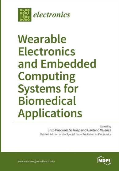 Wearable Electronics and Embedded Computing Systems for Biomedical Applications by Enzo Pasquale Scilingo - Paperback