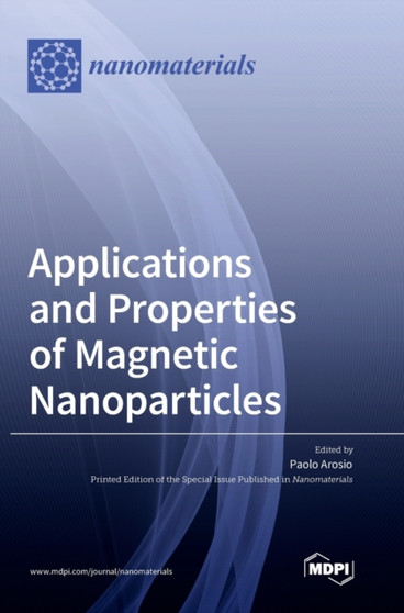 Applications and Properties of Magnetic Nanoparticles by Paolo Arosio - Hardback