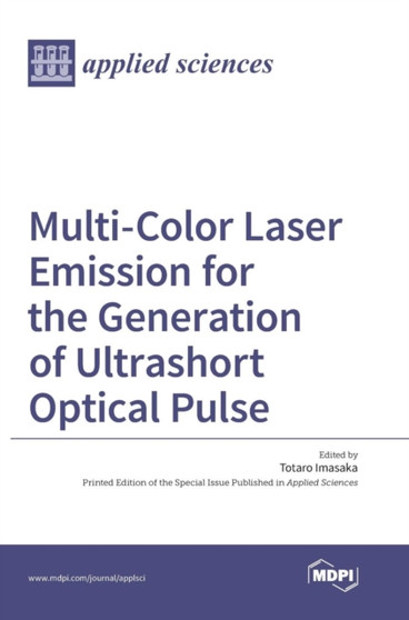 Multi-Color Laser Emission for the Generation of Ultrashort Optical Pulse by Totaro Imasaka - Hardback