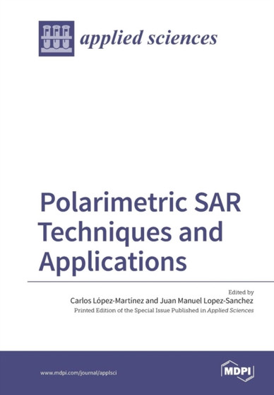 Polarimetric SAR Techniques and Applications by Carlos Lopez-Martinez - Paperback