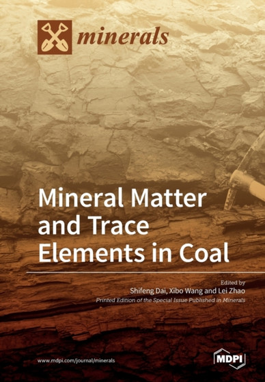 Mineral Matter and Trace Elements in Coal by Shifeng Dai - Paperback