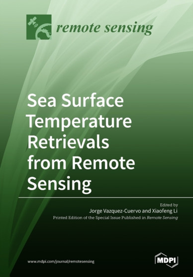 Sea Surface Temperature Retrievals from Remote Sensing by Jorge Vazquez-Cuervo - Paperback Sea Surface Temperature Retrievals from Remote Sensing by Jorge Vazquez-Cuervo - Paperback