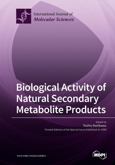 Biological Activity of Natural Secondary Metabolite Products by Toshio Morikawa - Paperback