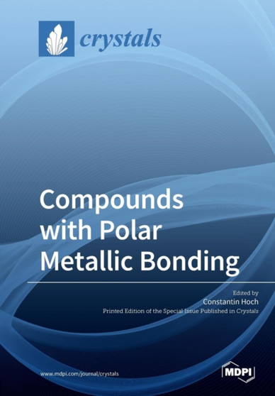 Compounds with Polar Metallic Bonding by Constantin Hoch - Paperback