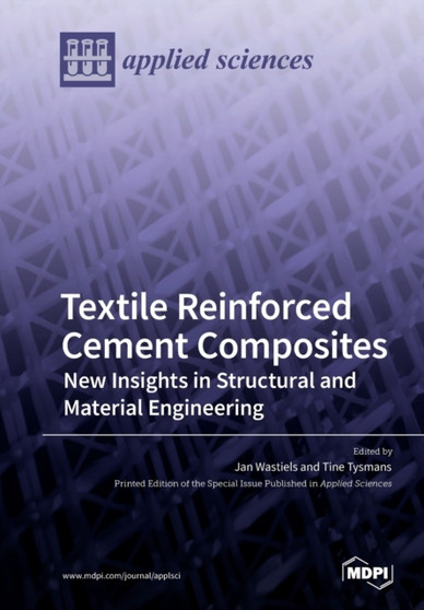 Textile Reinforced Cement Composites : New Insights in Structural and Material Engineering by Jan Wastiels - Paperback