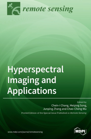 Hyperspectral Imaging and Applications by Chein-I Chang - Hardback