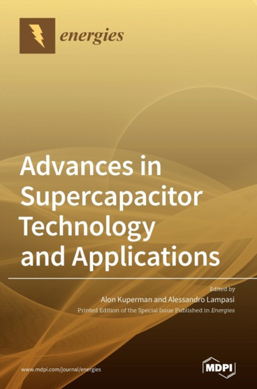 Advances in Supercapacitor Technology and Applications by Alon Kuperman - Hardback