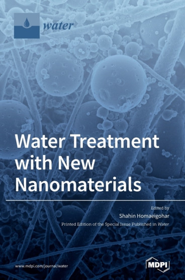Water Treatment with New Nanomaterials by Shahin Homaeigohar - Hardback