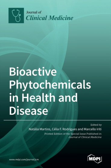 Bioactive Phytochemicals in Health and Disease by Natalia Martins - Hardback