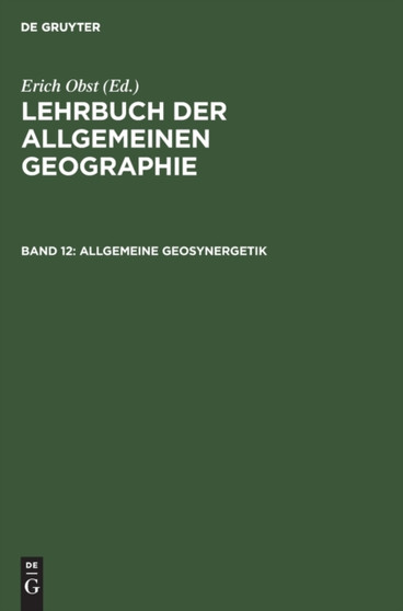 Allgemeine Geosynergetik : Grundlagen Der Landschaftskunde by Erich Obst - Hardback