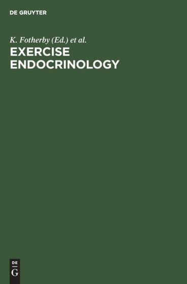 Exercise Endocrinology by K. Fotherby - Hardback