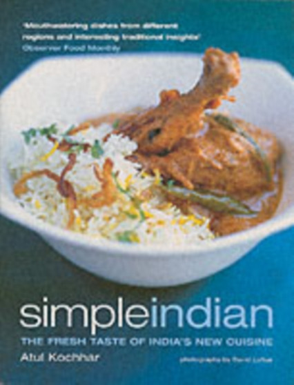 Simple Indian : the Fresh Tastes of India's New Cuisine