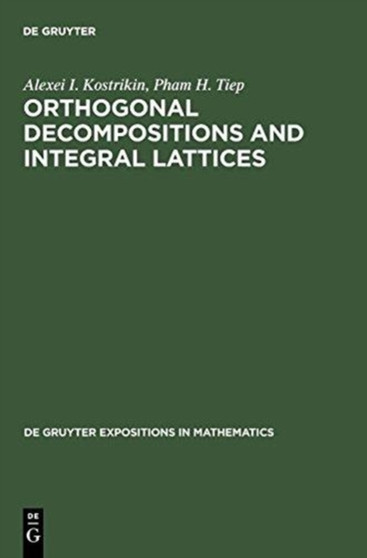 Orthogonal Decompositions and Integral Lattices by Alexei Kostrikin - Hardback