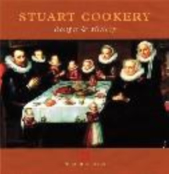 Stuart Cookery : Recipes and History
