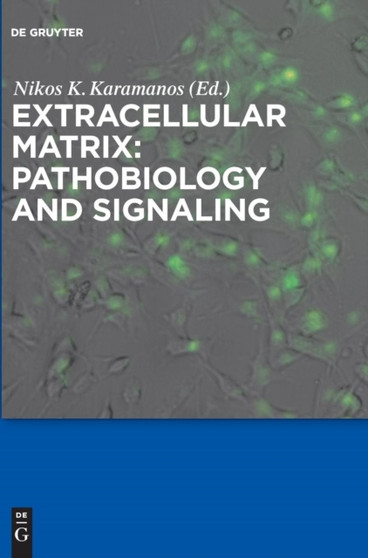 Extracellular Matrix: Pathobiology and Signaling by Nikos Karamanos - Hardback